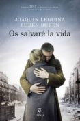 os salvaré la vida (premio de novela histórica alfonso x el sabio )-joaquin leguina-ruben buren-9788467050516 os salvaré la vida (premio de novela histórica alfonso x el sabio )-joaquin leguina-ruben buren-9788467050516