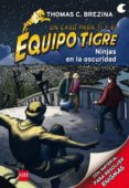equipo tigre 6:ninjas en la oscuridad-thomas brezina-9788467561616 equipo tigre 6:ninjas en la oscuridad-thomas brezina-9788467561616