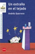 un extraño en el tejado-andres guerrero-9788467585216 un extraño en el tejado-andres guerrero-9788467585216