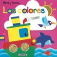 los colores (mira y toca)-9788467701616 los colores (mira y toca)-9788467701616