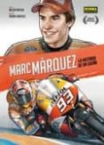 marc marquez: la historia de un sueño-belen ortega-isidro sanchez-9788467923216 marc marquez: la historia de un sueño-belen ortega-isidro sanchez-9788467923216