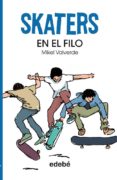 en el filo (skaters 1)-mikel valverde-9788468304816 en el filo (skaters 1)-mikel valverde-9788468304816