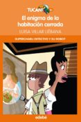 la habitacion cerrada (supercharli detective y su robot)-luisa villar liebana-9788468309316 la habitacion cerrada (supercharli detective y su robot)-luisa villar liebana-9788468309316
