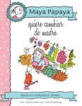 mama papaya 4. quiere cambiar de madre-angeles gonzalez-sinde-9788468320816 mama papaya 4. quiere cambiar de madre-angeles gonzalez-sinde-9788468320816