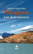 patagonia. el pais de la ausencia (ebook)-9788468680316 patagonia. el pais de la ausencia (ebook)-9788468680316