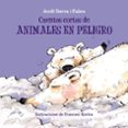 cuentos cortos de animales en peligro-jordi sierra i fabra-9788469607916 cuentos cortos de animales en peligro-jordi sierra i fabra-9788469607916