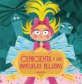 cenicienta y las pantuflas peludas-davide cali-9788469834916 cenicienta y las pantuflas peludas-davide cali-9788469834916