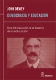 democracia y educacion: una introduccion a la filosofia de la edu cacion-john dewey-9788471123916 democracia y educacion: una introduccion a la filosofia de la edu cacion-john dewey-9788471123916