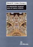 educacion musical para el nuevo milenio-david k. lines-9788471125316 educacion musical para el nuevo milenio-david k. lines-9788471125316