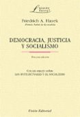 democracia, justicia y socialismo (con un ensayo sobre los intele ctuales y el socialismo) (3ª ed.)-friedrich a. hayek-9788472094116 democracia, justicia y socialismo (con un ensayo sobre los intele ctuales y el socialismo) (3ª ed.)-friedrich a. hayek-9788472094116