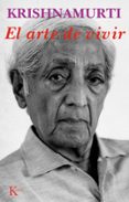 el arte de vivir-jiddu krishnamurti-j. krishnamurti-9788472452916 el arte de vivir-jiddu krishnamurti-j. krishnamurti-9788472452916
