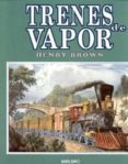 trenes de vapor-henry brown-9788473869416 trenes de vapor-henry brown-9788473869416