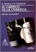 el cantico de la cuantica: existe el mundo? (2ª ed.)-sven ortoli-9788474322316 el cantico de la cuantica: existe el mundo? (2ª ed.)-sven ortoli-9788474322316
