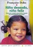 niño deseado, niño feliz: claves para aceptar, comprender y respe tar las particularidades de sus hijos-françoise dolto-9788475095516 niño deseado, niño feliz: claves para aceptar, comprender y respe tar las particularidades de sus hijos-françoise dolto-9788475095516