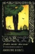 ¿pueden suceder tales cosas? (2ª ed.)-ambrose bierce-9788477025016 ¿pueden suceder tales cosas? (2ª ed.)-ambrose bierce-9788477025016