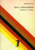 arte y objetualidad: ensayos y reseñas-michael fried-9788477746416 arte y objetualidad: ensayos y reseñas-michael fried-9788477746416