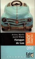 flanagan de luxe-jaume ribera-andreu martin-9788478097616 flanagan de luxe-jaume ribera-andreu martin-9788478097616