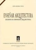 enseñar arquitectura: lecciones de composicion arquitectonica-jose laborda yneva-9788478209316 enseñar arquitectura: lecciones de composicion arquitectonica-jose laborda yneva-9788478209316