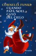 cuando papa noel cayo del cielo-cornelia funke-9788478442416 cuando papa noel cayo del cielo-cornelia funke-9788478442416