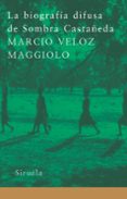 la biografia difusa de sombra castañeda-marcio veloz maggiolo-9788478448616 la biografia difusa de sombra castañeda-marcio veloz maggiolo-9788478448616