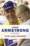 vivir cada segundo: las memorias del gran ganador de los tours de francia-lance armstrong-sally jenkins-9788478713516 vivir cada segundo: las memorias del gran ganador de los tours de francia-lance armstrong-sally jenkins-9788478713516
