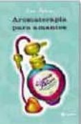aromaterapia para amantes-tara fellner-9788479018016 aromaterapia para amantes-tara fellner-9788479018016