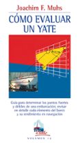 como evaluar un yate: guia para determinar los puntos fuertes y d ebiles de una embarcacion-joachim f. muhs-9788479025816 como evaluar un yate: guia para determinar los puntos fuertes y d ebiles de una embarcacion-joachim f. muhs-9788479025816