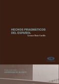 hechos pragmaticos del español-leonor ruiz gurillo-9788479089016 hechos pragmaticos del español-leonor ruiz gurillo-9788479089016