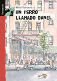 un perro llamado danel (librosaurio: + 8 años)-mikel valverde-9788479422516 un perro llamado danel (librosaurio: + 8 años)-mikel valverde-9788479422516