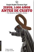 jesus, 3000 años antes de cristo-claude-brigitte carcenac pujo-9788479481216 jesus, 3000 años antes de cristo-claude-brigitte carcenac pujo-9788479481216
