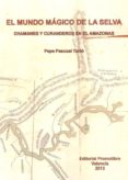 el mundo magico de la selva. chamanes y curanderos en el amazonas-pepe pascual torro-9788479867416 el mundo magico de la selva. chamanes y curanderos en el amazonas-pepe pascual torro-9788479867416