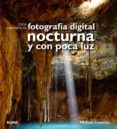 guia completa de fotografia digital nocturna y con poca luz-michael freeman-9788480769716 guia completa de fotografia digital nocturna y con poca luz-michael freeman-9788480769716