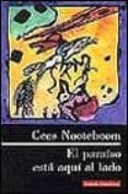 el paraiso esta aqui al lado-cees nooteboom-9788481092516 el paraiso esta aqui al lado-cees nooteboom-9788481092516