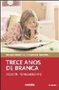 trece anos de branca-agustin fernandez paz-9788481162516 trece anos de branca-agustin fernandez paz-9788481162516