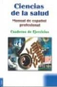 ciencias de la salud: manual de español profesional: cuaderno de ejercicios-9788481386516 ciencias de la salud: manual de español profesional: cuaderno de ejercicios-9788481386516