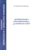 igualdad sexual y diversidad familiar: ¿la familia en crisis?-maria olga sanchez martinez-9788481388916 igualdad sexual y diversidad familiar: ¿la familia en crisis?-maria olga sanchez martinez-9788481388916