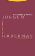 facticidad y validez: sobre el derecho y el estado democratico de derecho en terminos de teoria del discurso (5ª ed.)-jurgen habermas-9788481641516 facticidad y validez: sobre el derecho y el estado democratico de derecho en terminos de teoria del discurso (5ª ed.)-jurgen habermas-9788481641516