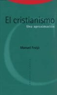el cristianismo, una aproximacion (2ª ed.)-manuel fraijo-9788481643916 el cristianismo, una aproximacion (2ª ed.)-manuel fraijo-9788481643916