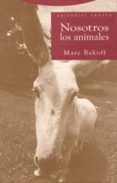 nosotros los animales-marc bekoff-9788481646016 nosotros los animales-marc bekoff-9788481646016