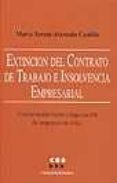 extincion del contrato de trabajo e insolvencia empresarial: cons ervacion frente a liquidacion de empresas en crisis-maria teresa alameda castillo-9788481881516 extincion del contrato de trabajo e insolvencia empresarial: cons ervacion frente a liquidacion de empresas en crisis-maria teresa alameda castillo-9788481881516