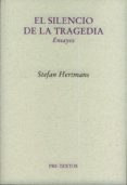 el silencio de la tragedia-stefan hertmans-9788481919516 el silencio de la tragedia-stefan hertmans-9788481919516