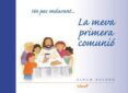 un pas endavant... la meva primera comunió-josep codina-9788482975016 un pas endavant... la meva primera comunió-josep codina-9788482975016