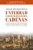 enterrad las cadenas-adam hochschild-9788483077016 enterrad las cadenas-adam hochschild-9788483077016
