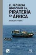 el prospero negocio de la pirateria en africa-miguel salvatierra-9788483195116 el prospero negocio de la pirateria en africa-miguel salvatierra-9788483195116