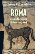 roma explicada als joves (i als no tan joves)-joaquin ruiz de arbulo bayona-9788483309216 roma explicada als joves (i als no tan joves)-joaquin ruiz de arbulo bayona-9788483309216