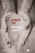 no digas noche-amos oz-9788483460016 no digas noche-amos oz-9788483460016