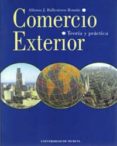 comercio exterior: teoria y practica-alfonso j. ballesteros roman-9788483710616 comercio exterior: teoria y practica-alfonso j. ballesteros roman-9788483710616
