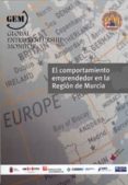 el comportamiento emprendedor en la region de murcia-antonio aragon sanchez-9788483716816 el comportamiento emprendedor en la region de murcia-antonio aragon sanchez-9788483716816