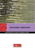 neologismo y morfologia-ramon almela perez-esteban tomas montoro del arco-9788483717516 neologismo y morfologia-ramon almela perez-esteban tomas montoro del arco-9788483717516