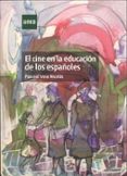 el cine en la educacion de los españoles-pascual vera nicolas-9788483718216 el cine en la educacion de los españoles-pascual vera nicolas-9788483718216
